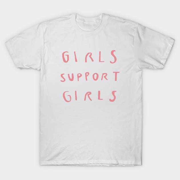 GIRLS SUPPORT GIRLS pink T-Shirt by Eshka